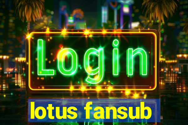 lotus fansub